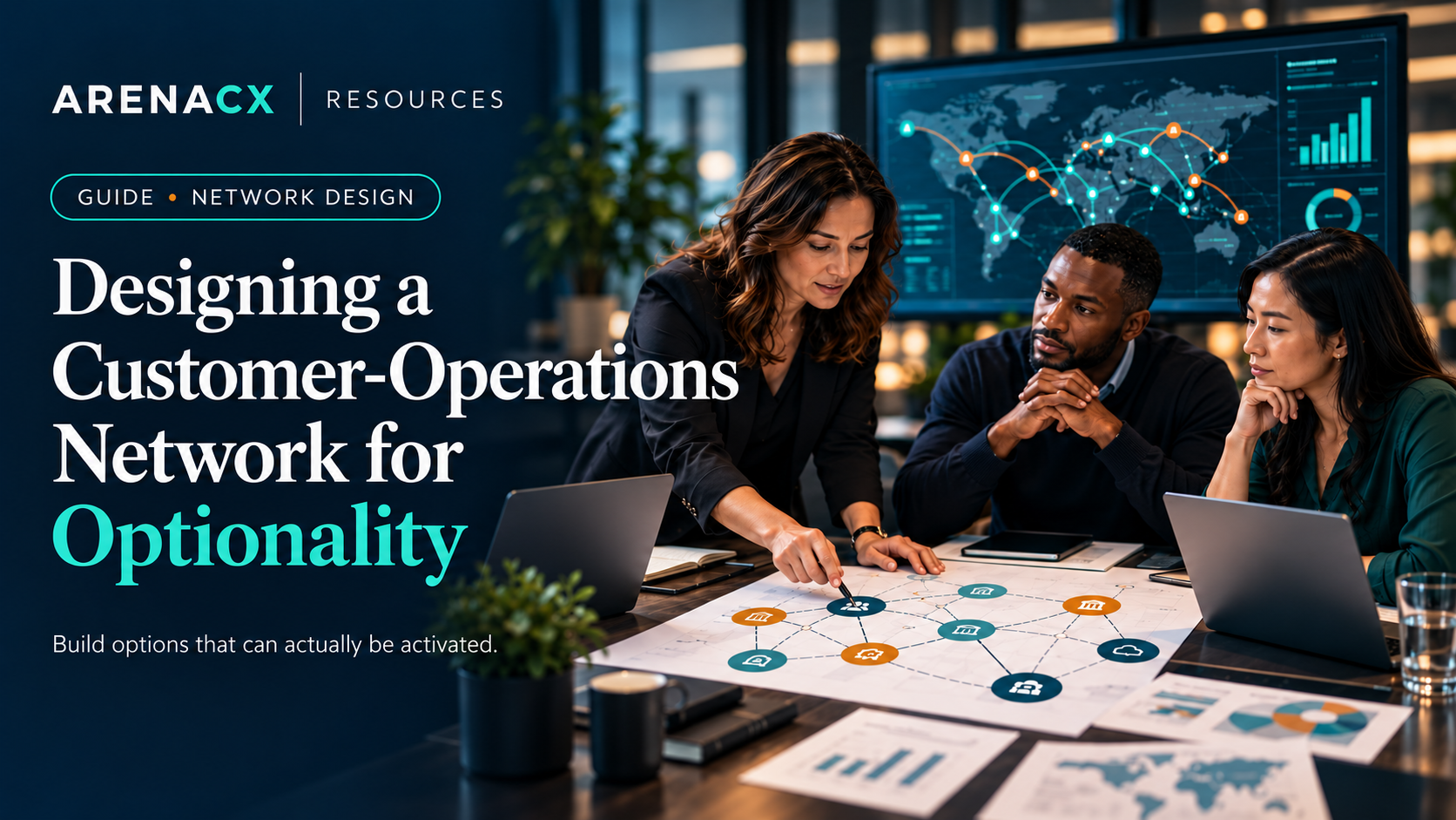 ArenaCX editorial card showing a customer-operations planning session beside the title “Designing a Customer-Operations Network for Optionality.”