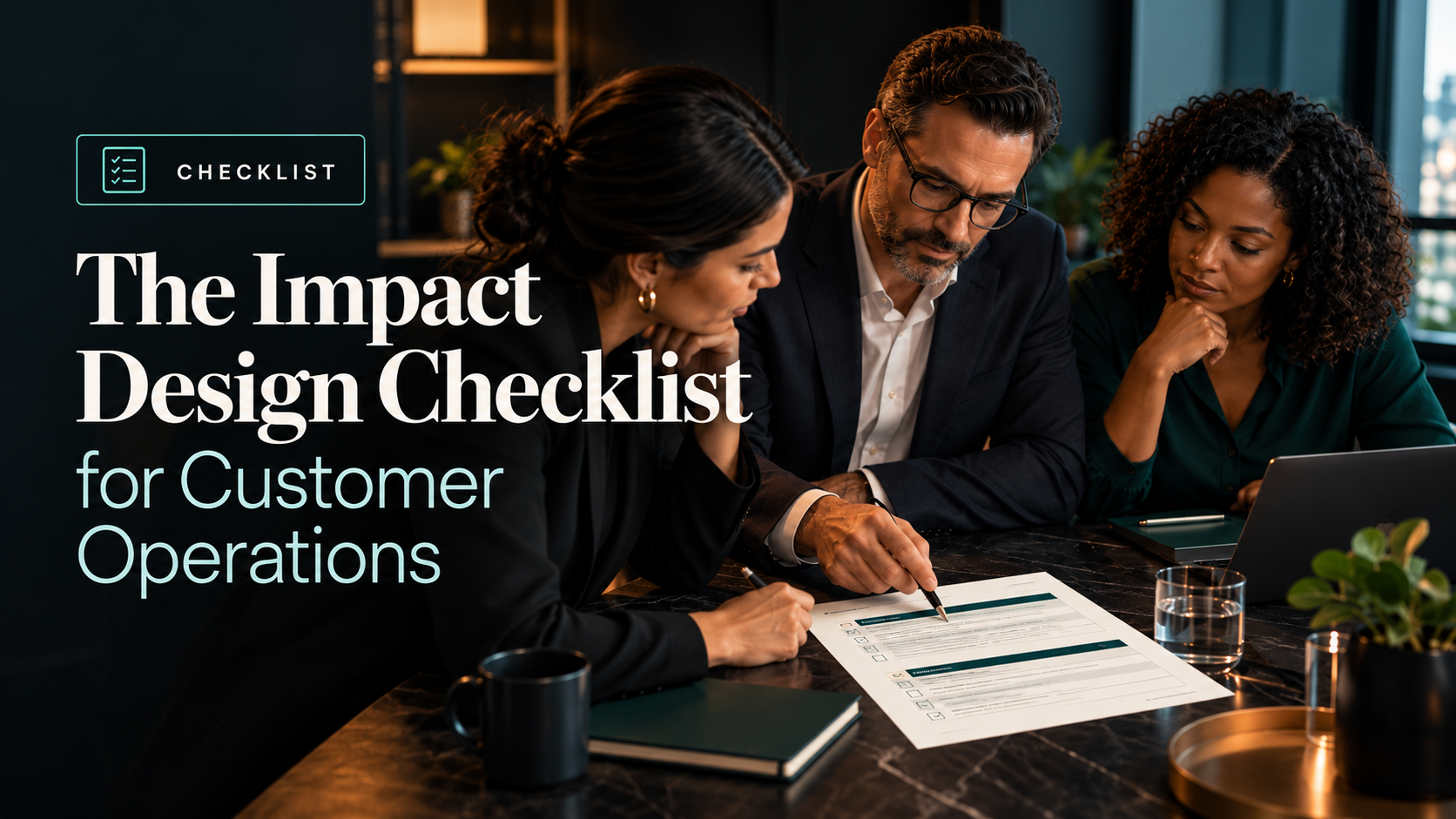 ArenaCX utility card for The Impact Design Checklist for Customer Operations, showing three customer-operations leaders reviewing a structured checklist in a premium contemporary business setting.